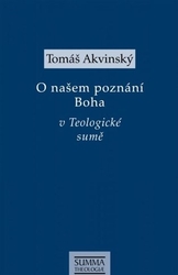 Akvinský, Tomáš - O našem poznání Boha v Teologické sumě