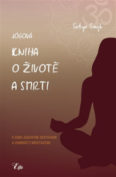Singh, Satya - Jógová kniha o životě a smrti