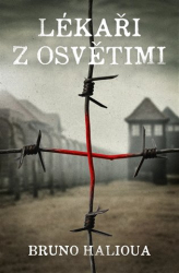 Halioua, Bruno - Lékaři z Osvětimi