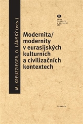 Kreuzziger, Milan - Modernita/modernity v euroasijských kulturních a civilizačních textech