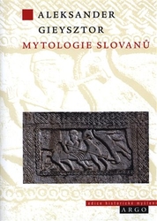 Gieysztor, Aleksander - Mytologie Slovanů