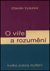 Vyšohlíd, Zdeněk - O víře a rozumění