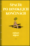 Algren, Nelson - Špacír po divokejch končinách