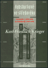 Krieger, Karl-Friedrich - Habsburkové ve středověku