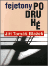 Blažek, Jiří Tomáš - Fejetony podruhé