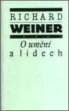 Weiner, Richard - O umění a lidech