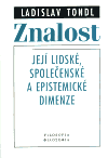 Tondl, Ladislav - Znalost - její lidské, společenské a epistemické dimenze