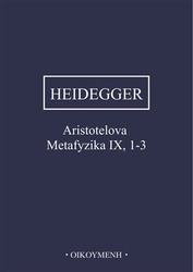 Heidegger, Martin - Aristotelova Metafyzika IX, 1-3