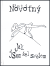 Novotný, Petis - Jak jsem šel světem