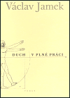 Jamek, Václav - Duch v plné práci