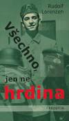Lorenzen, Rudolf - Všechno, jen ne hrdina