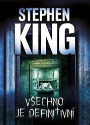 King, Stephen - Všechno je definitivní