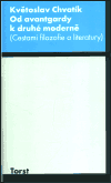 Chvatík, Květoslav - Od avantgardy k druhé moderně