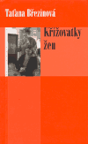 Březinová, Taťana - Křižovatky žen