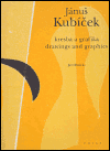 Kubíček, Jánuš - Kresba a grafika / Drawings and Graphics