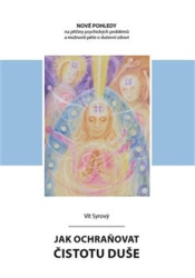 Syrový, Vít - Jak ochraňovat čistotu duše