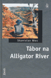 Moc, Stanislav - Tábor na Alligator River