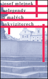 Mlejnek st., Josef - Nelegendy o malých inkvizitorech