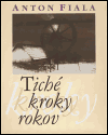 Fiala, Anton - Tiché kroky rokov