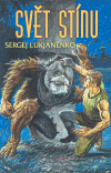 Lukjaněnko, Sergej - Svět Stínu