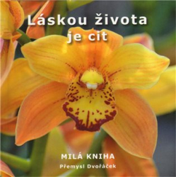 Dvořáček, Přemysl - Láskou života je cit