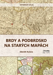 Kučera, Zdeněk - Brdy a Podbrdsko na starých na mapách