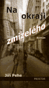Pehe, Jiří - Na okraji zmizelého