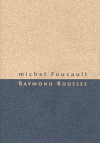 Foucault, Michel - Raymond Roussel
