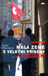 Kamen, Jiří - Švýcarsko: Malá země s velkými příběhy