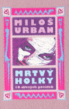 Urban, Miloš - Mrtvý holky (ilustr. vydání)