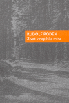 Roden, Rudolf - Život v napětí a míru