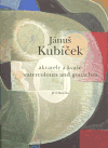 Kubíček, Jánuš - Jánuš Kubíček - Akvarely a kvaše/ Watercolours and gouaches