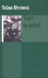 Březinová, Taťana - Tanec na paletě