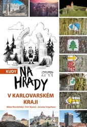 Mazný, Petr - Kudy na hrady v Karlovarském kraji