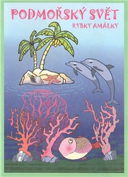 Trnková, Klára - Podmořský svět rybky Amálky