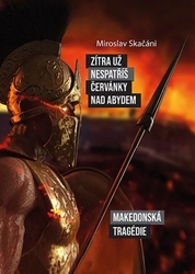 Skačáni, Miroslav - Zítra už nespatříš červánky nad Abydem