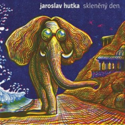 Hutka, Jaroslav - Skleněný den