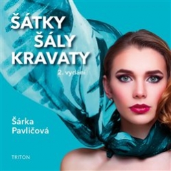 Pavličová, Šárka - Šátky, šály, kravaty