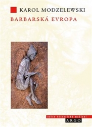 Modzelewski, Karol - Barbarská Evropa