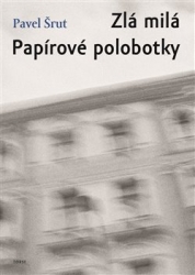 Šrut, Pavel - Zlá milá / Papírové polobotky