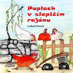 Pavel, Luboš - Poplach v slepičím rajónu