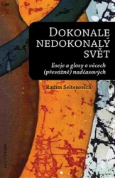 Seltenreich, Radim - Dokonale nedokonalý svět