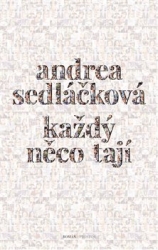 Sedláčková, Andrea - Každý něco tají