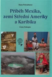 Trávníčková, Dana - Příběh Mexika, zemí Střední Ameriky a Karibiku