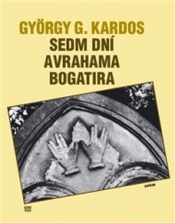 Kardos, György G. - Sedm dní Avrahama Bogatira