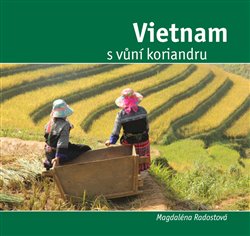 Radostová, Magdalena - Vietnam s vůní koriandru