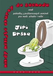 Drška, Jiří - Nikdy nelijte okurky do záchodu