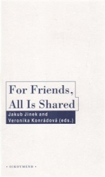 Jinek, Jakub - For Friends, All Is Shared