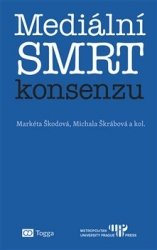 Škodová, Markéta - Mediální smrt konsenzu