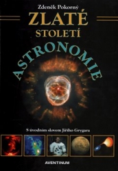 Pokorný, Zdeněk - Zlaté století astronomie